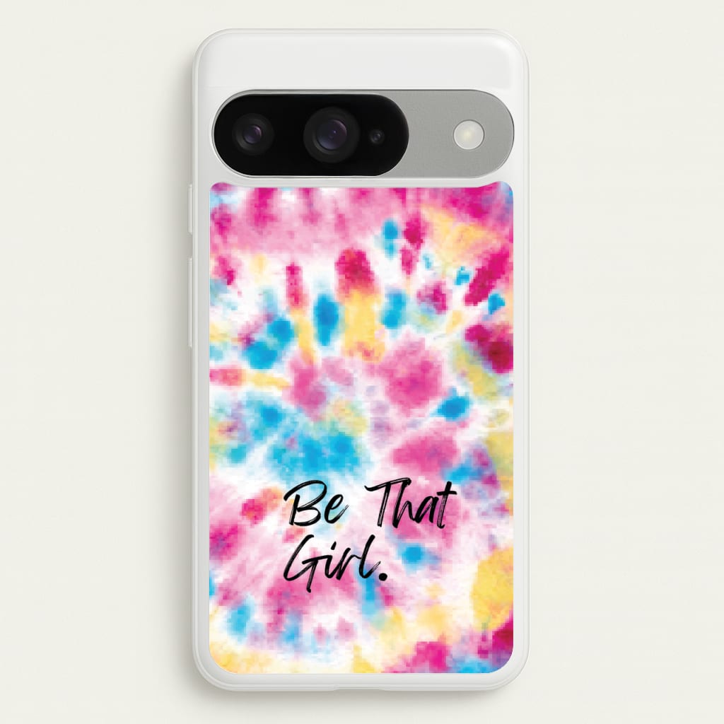 Tie Die Be That Girl Phone Case for Google Pixel 10 / 10 Pro