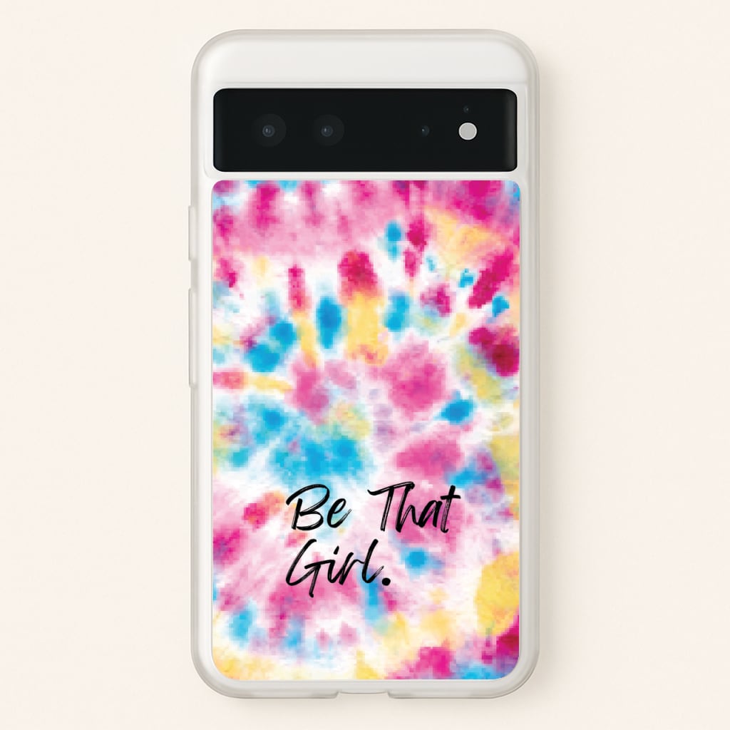 Tie Die Be That Girl - Hot Girl Summer Phone Case for Google Pixel 6