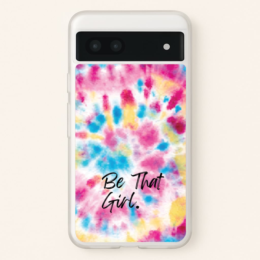 Tie Die Be That Girl - Hot Girl Summer Phone Case for Google Pixel 7a