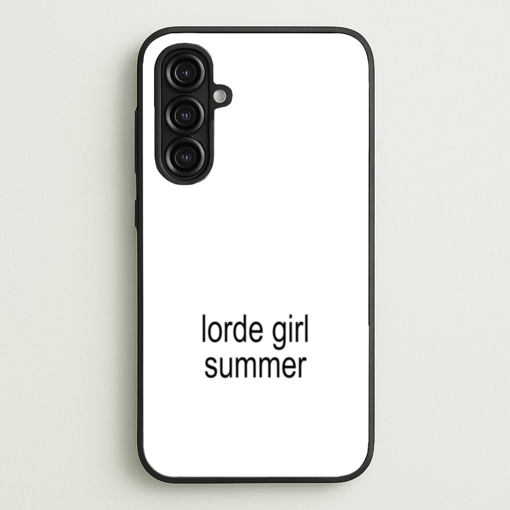 Lorde Girl Summer - Hot Girl Summer Phone Case for Galaxy A16