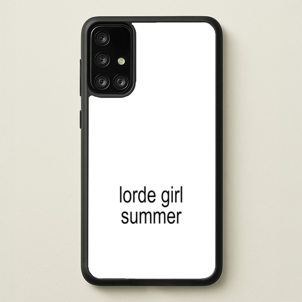 Lorde Girl Summer - Hot Girl Summer Phone Case for Galaxy A71