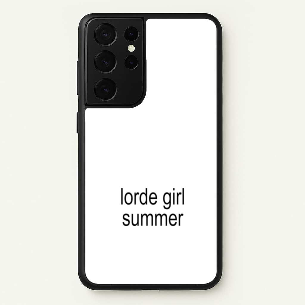 Lorde Girl Summer - Hot Girl Summer Phone Case for Galaxy S21 Ultra