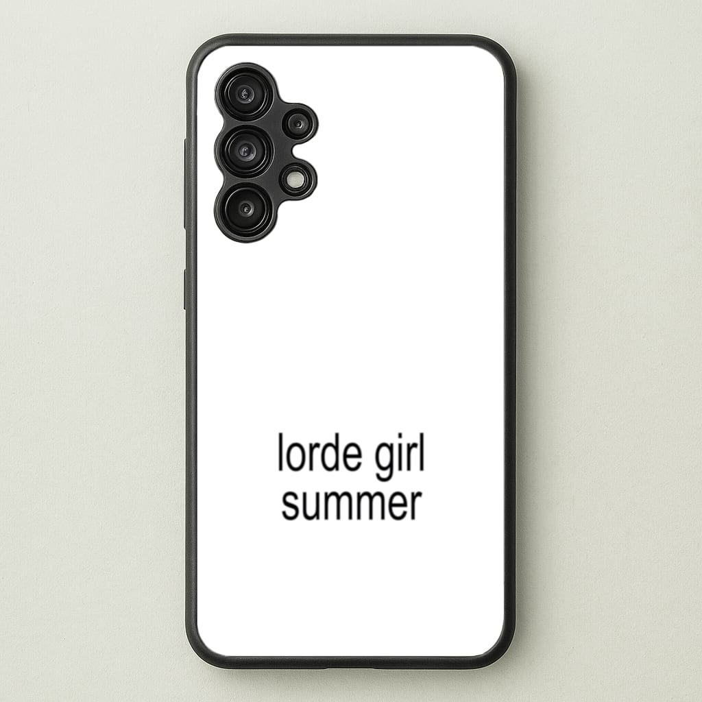 Lorde Girl Summer - Hot Girl Summer Phone Case for Galaxy A13