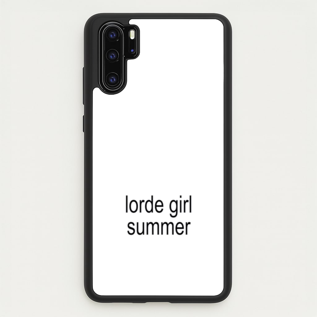 Lorde Girl Summer - Hot Girl Summer Phone Case for Huawei P30 Pro