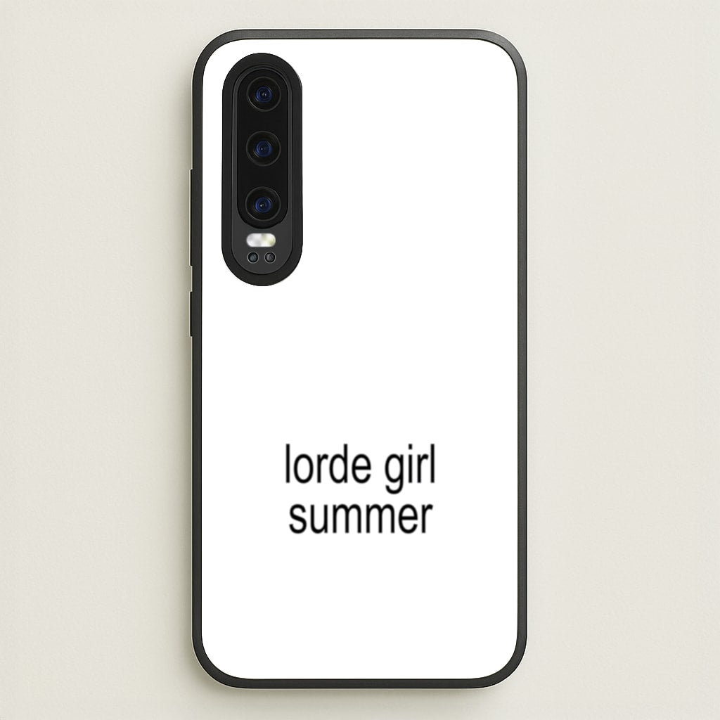 Lorde Girl Summer - Hot Girl Summer Phone Case for Huawei P30