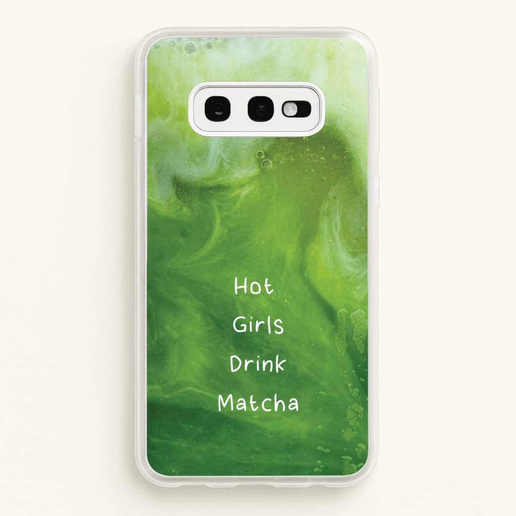 Hot Girls Drink Matcha - Hot Girl Summer Phone Case for Galaxy S10e