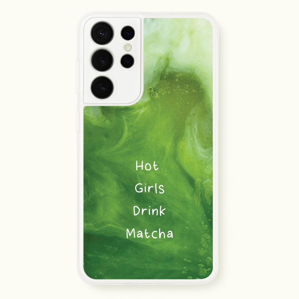 Hot Girls Drink Matcha - Hot Girl Summer Phone Case for Galaxy S21 Ultra