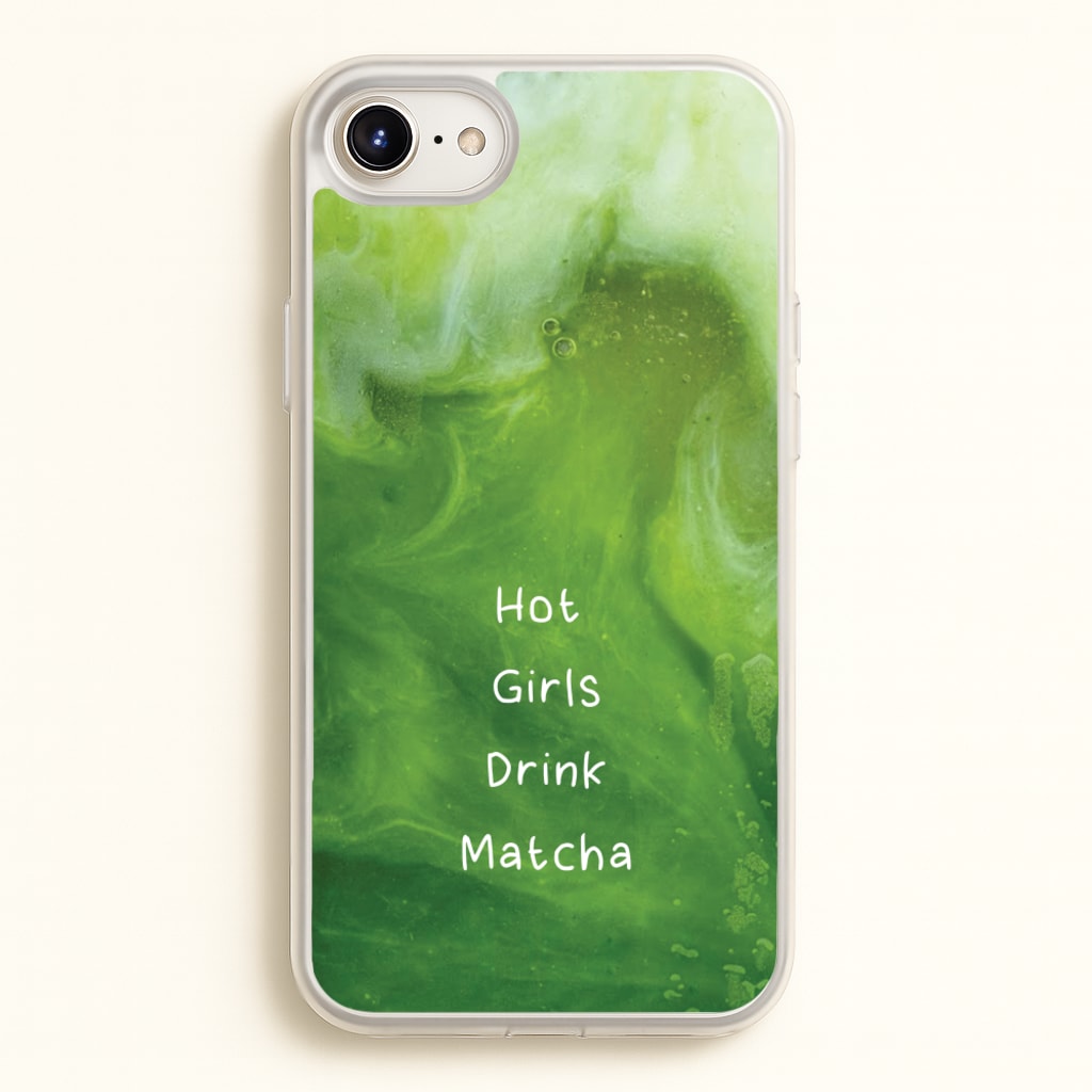 Hot Girls Drink Matcha - Hot Girl Summer Phone Case for iPhone 6 / 7 / 8 / SE