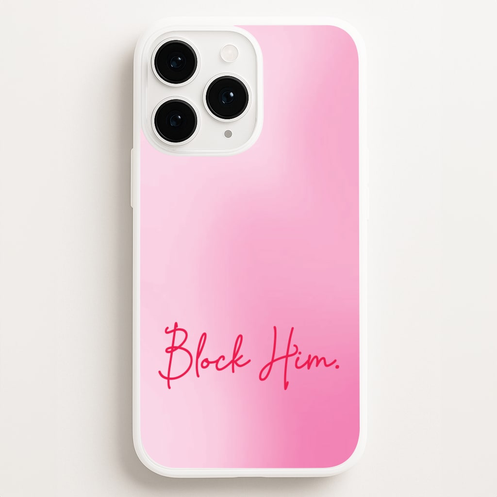 Block Him Pink Gradient - Hot Girl Summer Phone Case for iPhone 16 Pro Max