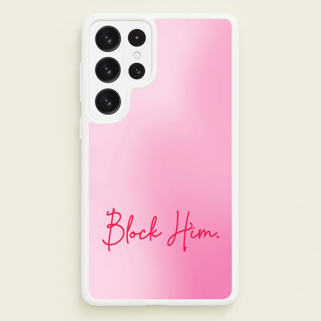 Block Him Pink Gradient - Hot Girl Summer Phone Case for Galaxy S22 Ultra