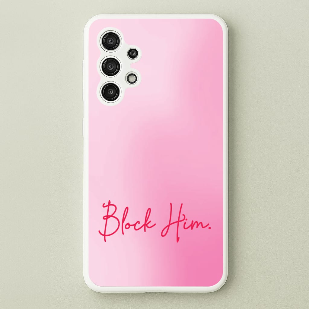 Block Him Pink Gradient - Hot Girl Summer Phone Case for Galaxy A13