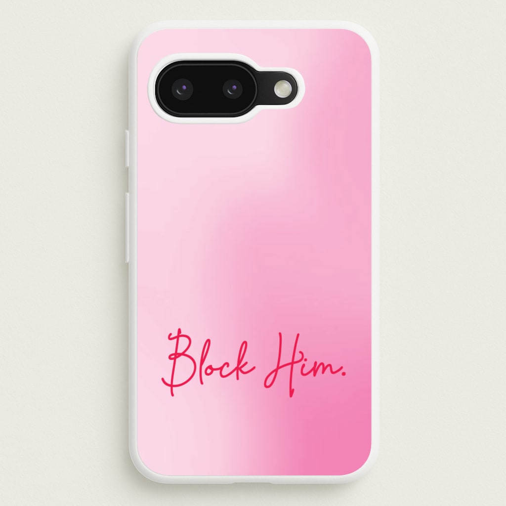 Block Him Pink Gradient - Hot Girl Summer Phone Case for Google Pixel 9a