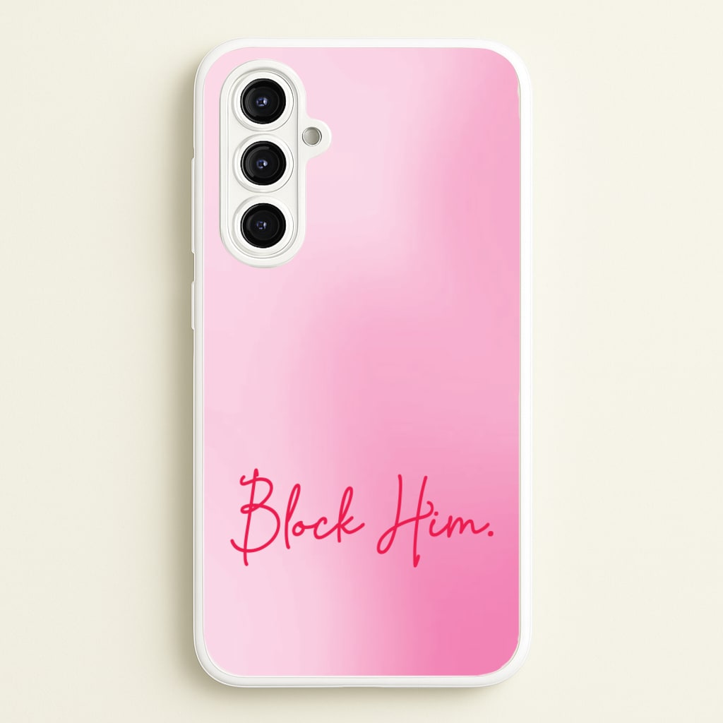 Block Him Pink Gradient - Hot Girl Summer Phone Case for Galaxy A16