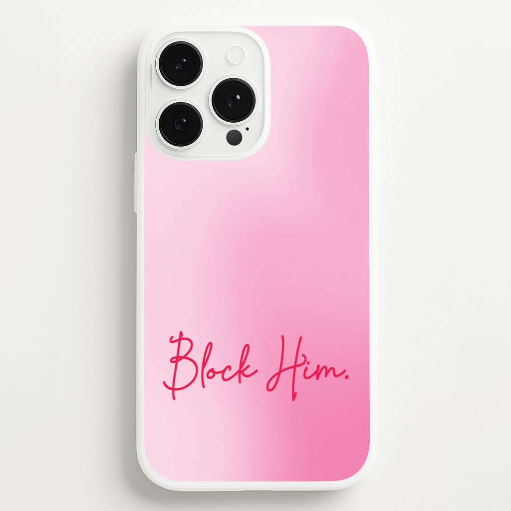 Block Him Pink Gradient - Hot Girl Summer Phone Case for iPhone 13 Pro Max