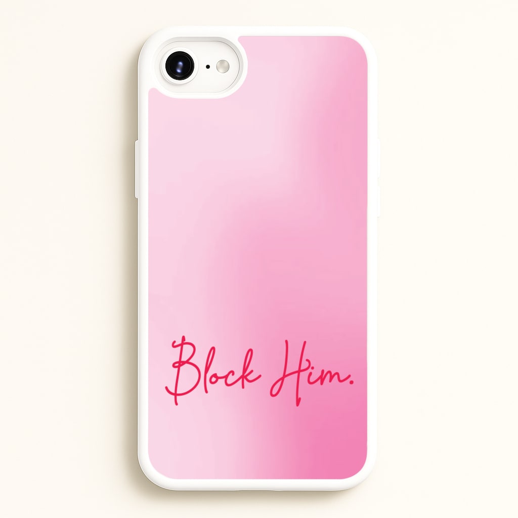 Block Him Pink Gradient - Hot Girl Summer Phone Case for iPhone 6 / 7 / 8 / SE