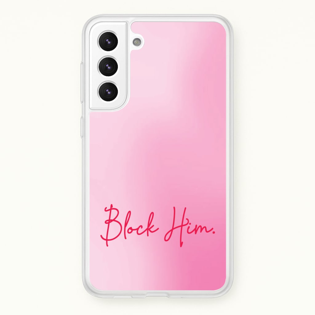 Block Him Pink Gradient - Hot Girl Summer Phone Case for Galaxy S22 Plus
