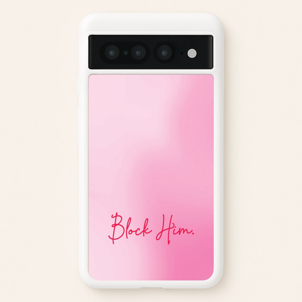 Block Him Pink Gradient - Hot Girl Summer Phone Case for Google Pixel 7 Pro
