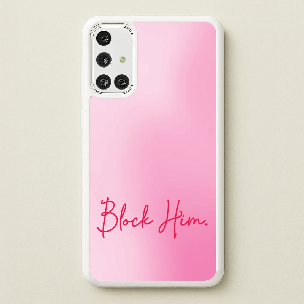 Block Him Pink Gradient - Hot Girl Summer Phone Case for Galaxy A71