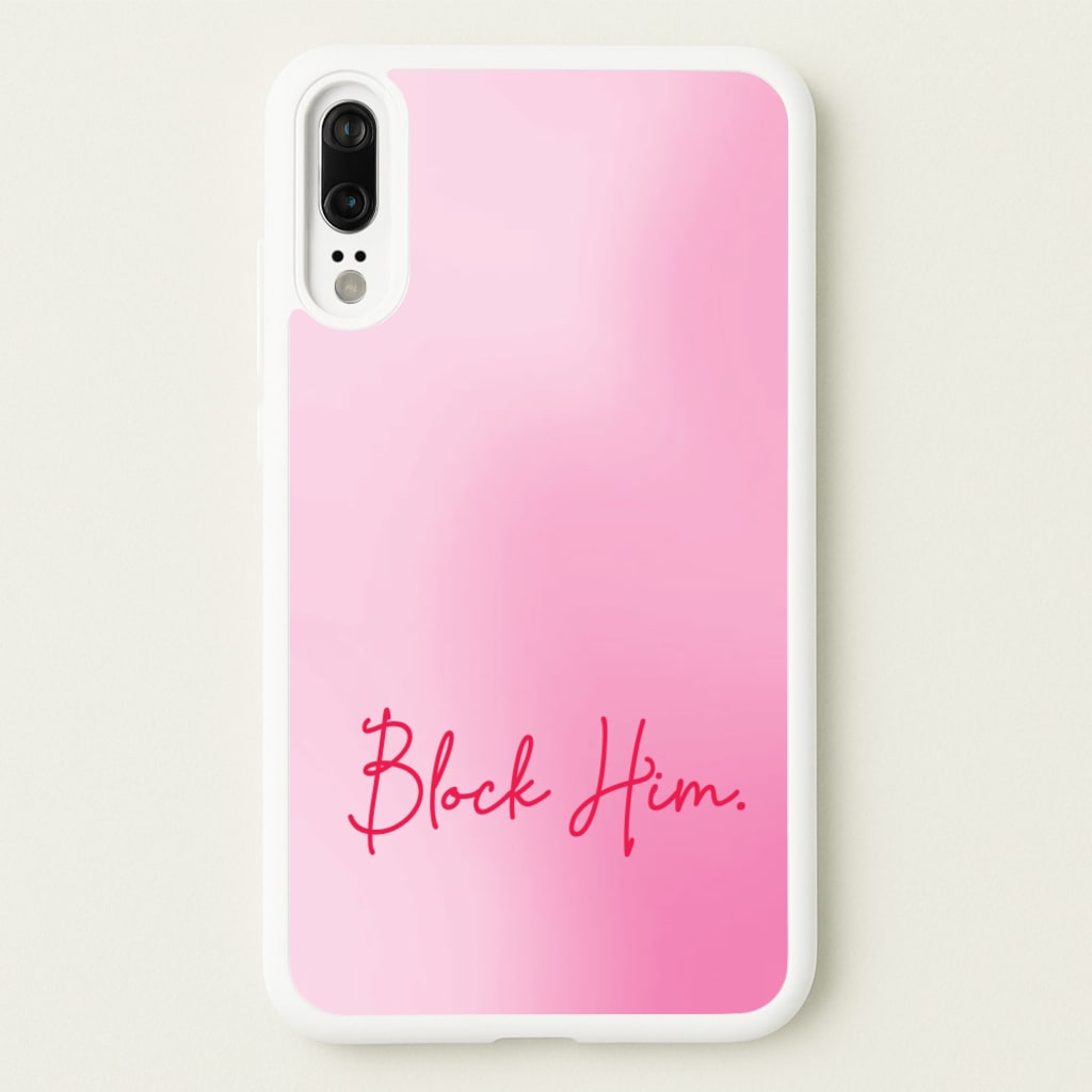 Block Him Pink Gradient - Hot Girl Summer Phone Case for Huawei P20