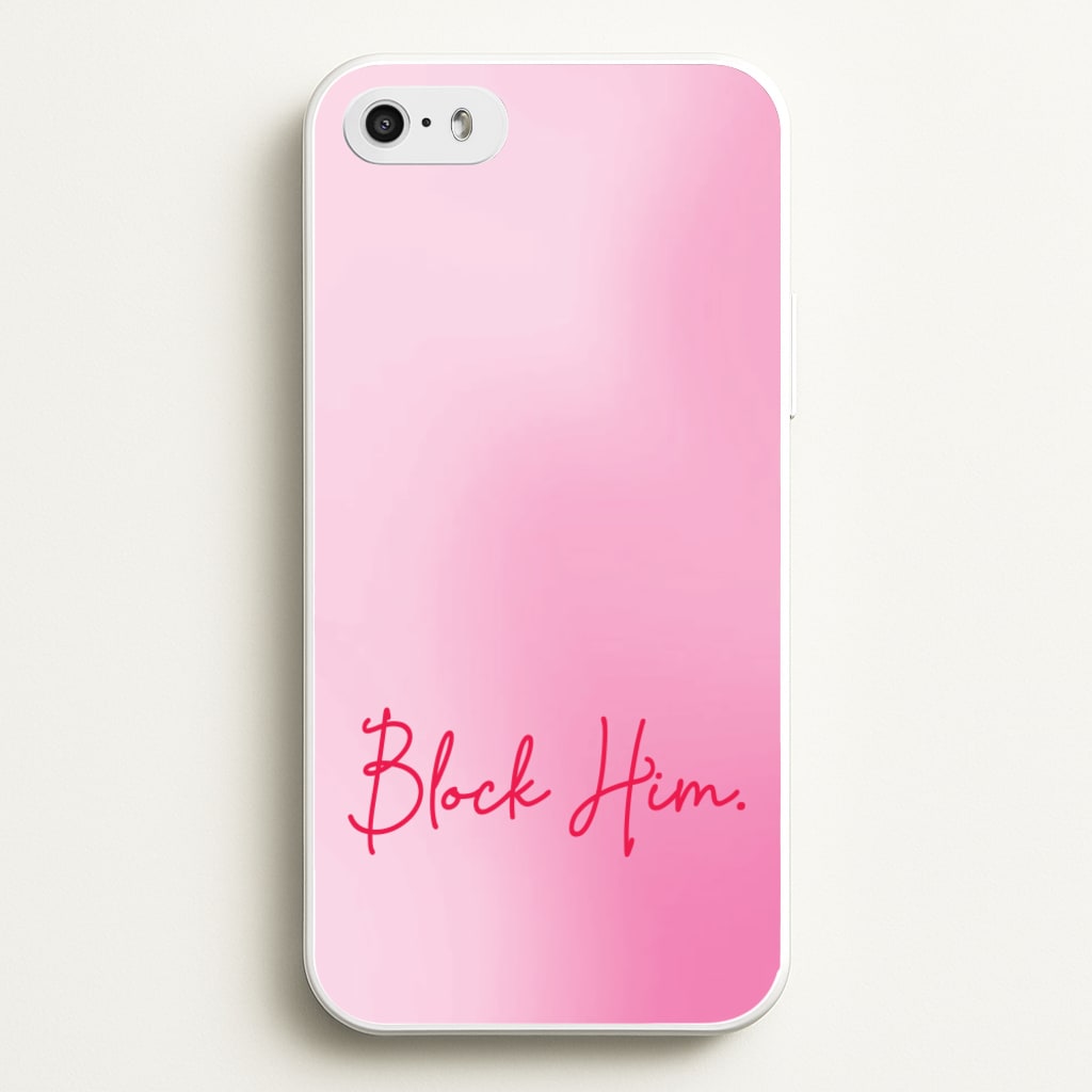 Block Him Pink Gradient - Hot Girl Summer Phone Case for iPhone 5 / 5s / SE 2016