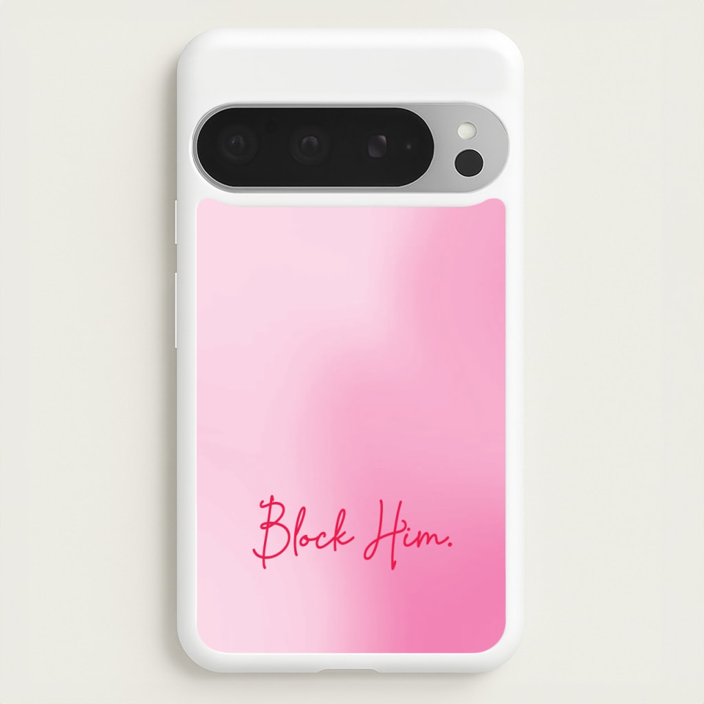 Block Him Pink Gradient - Hot Girl Summer Phone Case for Google Pixel 9 Pro XL