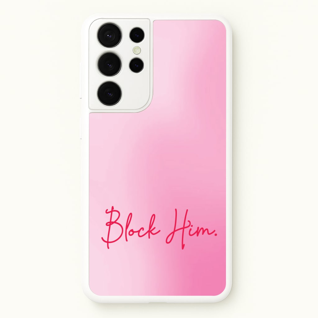 Block Him Pink Gradient - Hot Girl Summer Phone Case for Galaxy S21 Ultra
