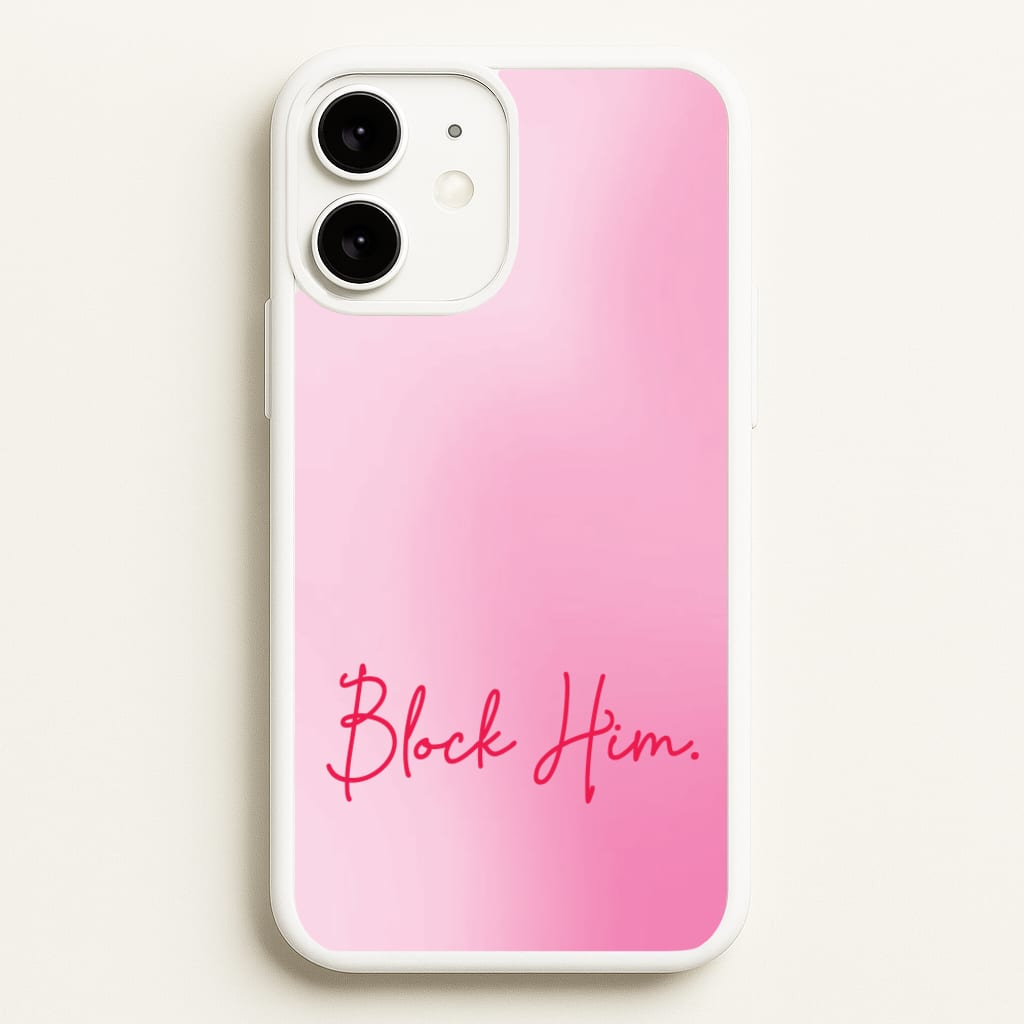 Block Him Pink Gradient - Hot Girl Summer Phone Case for iPhone 11