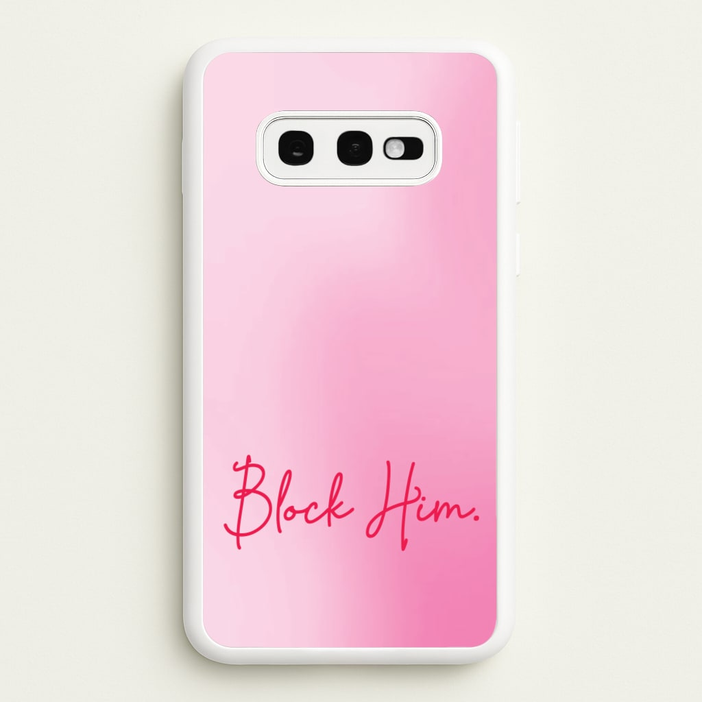 Block Him Pink Gradient - Hot Girl Summer Phone Case for Galaxy S10e
