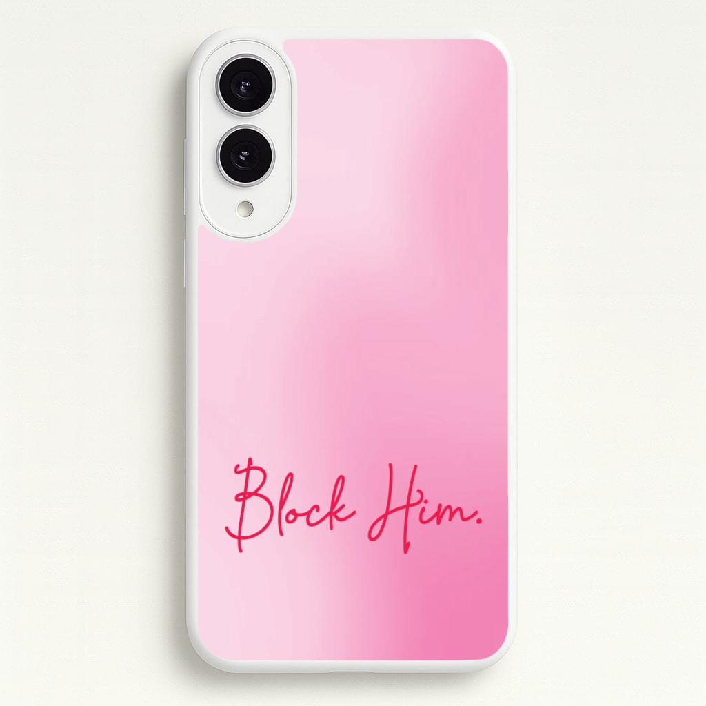 Block Him Pink Gradient - Hot Girl Summer Phone Case for Galaxy S25 Edge