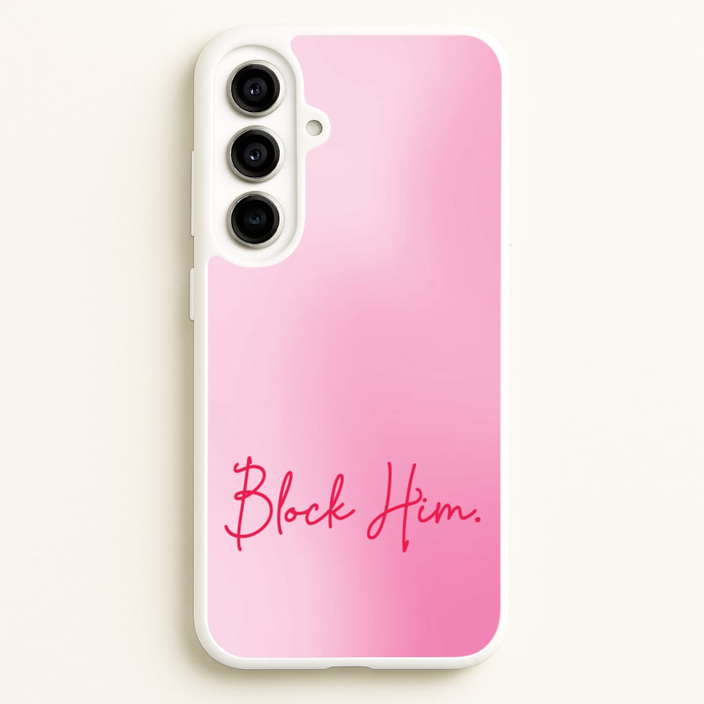 Block Him Pink Gradient - Hot Girl Summer Phone Case for Galaxy A56