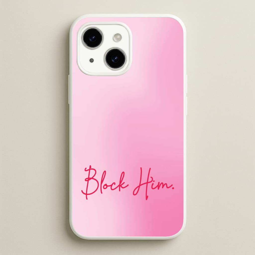 Block Him Pink Gradient - Hot Girl Summer Phone Case for iPhone 15