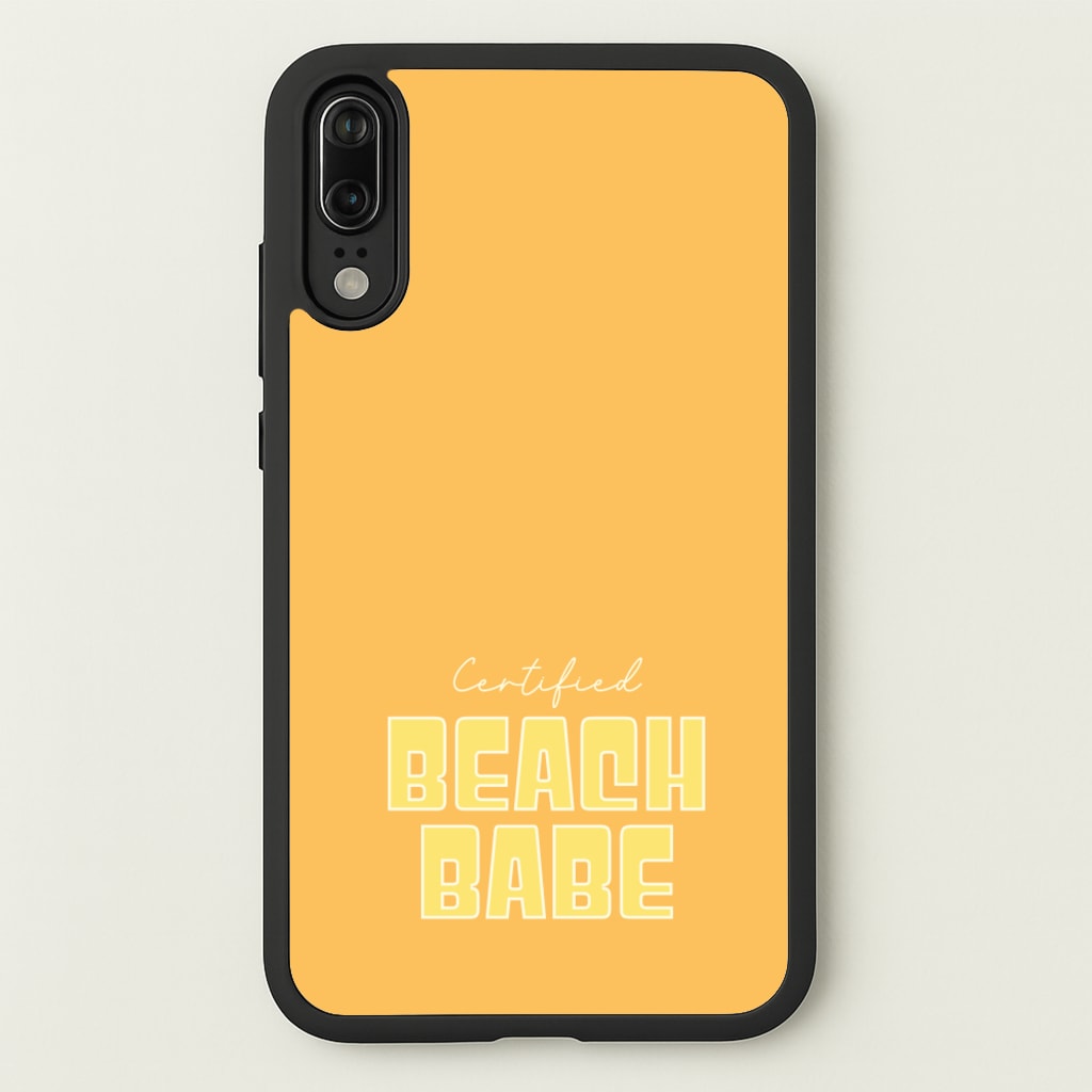 Certified Beach Babe - Hot Girl Summer Phone Case for Huawei P20