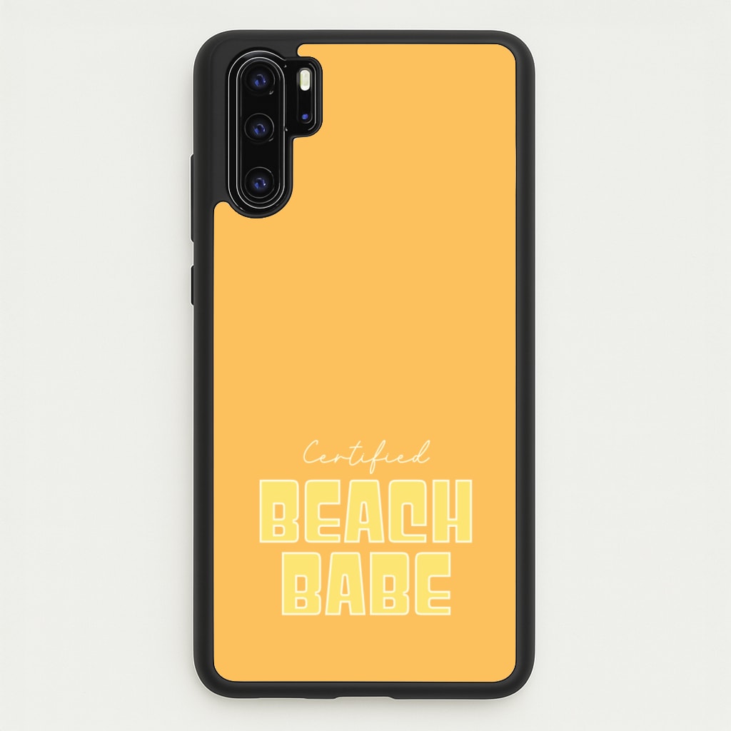 Certified Beach Babe - Hot Girl Summer Phone Case for Huawei P30 Pro