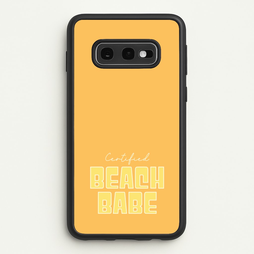 Certified Beach Babe - Hot Girl Summer Phone Case for Galaxy S10e