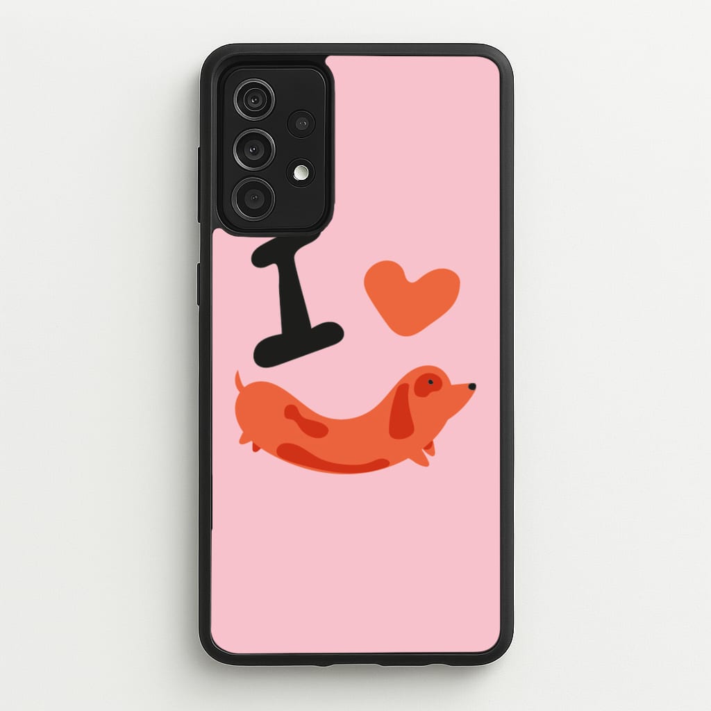 I love Dachshunds - Dachshunds Phone Case for Galaxy A52 / A52s