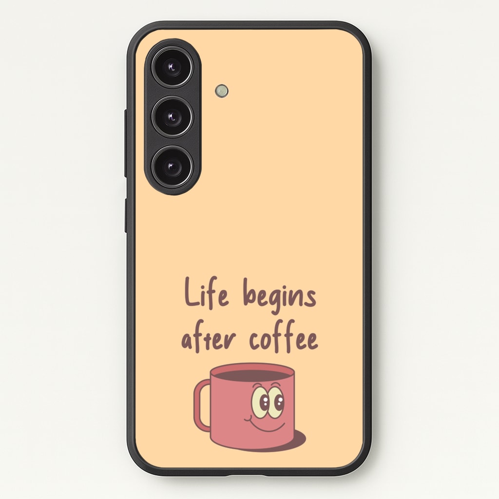 Life Begins After Coffee - Aesthetic Quote - Aesthetic Quote Phone Case for Galaxy S25