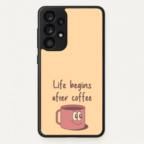 Life Begins After Coffee - Aesthetic Quote - Aesthetic Quote Phone Case for Galaxy A53