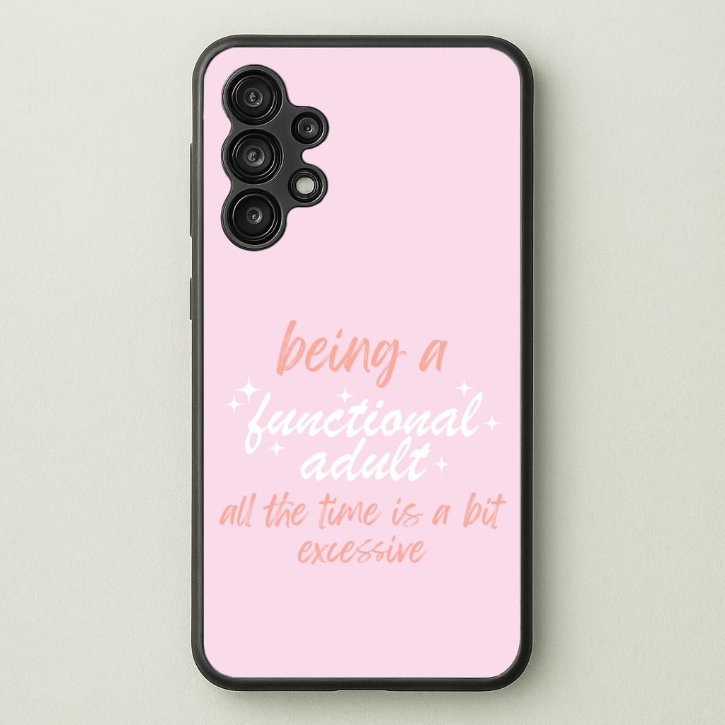 Being A Functional Adult - Aesthetic Quote - Aesthetic Quote Phone Case for Galaxy A13