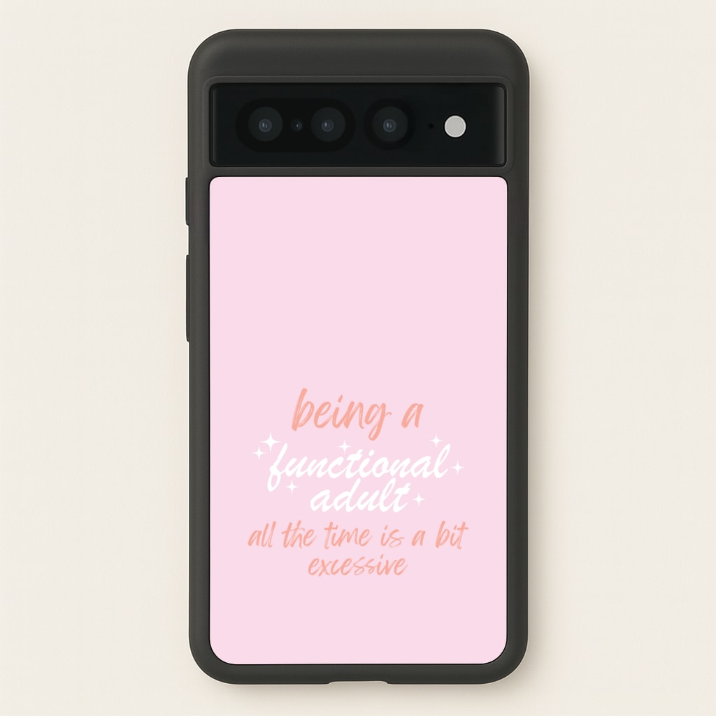 Being A Functional Adult - Aesthetic Quote - Aesthetic Quote Phone Case for Google Pixel 7 Pro