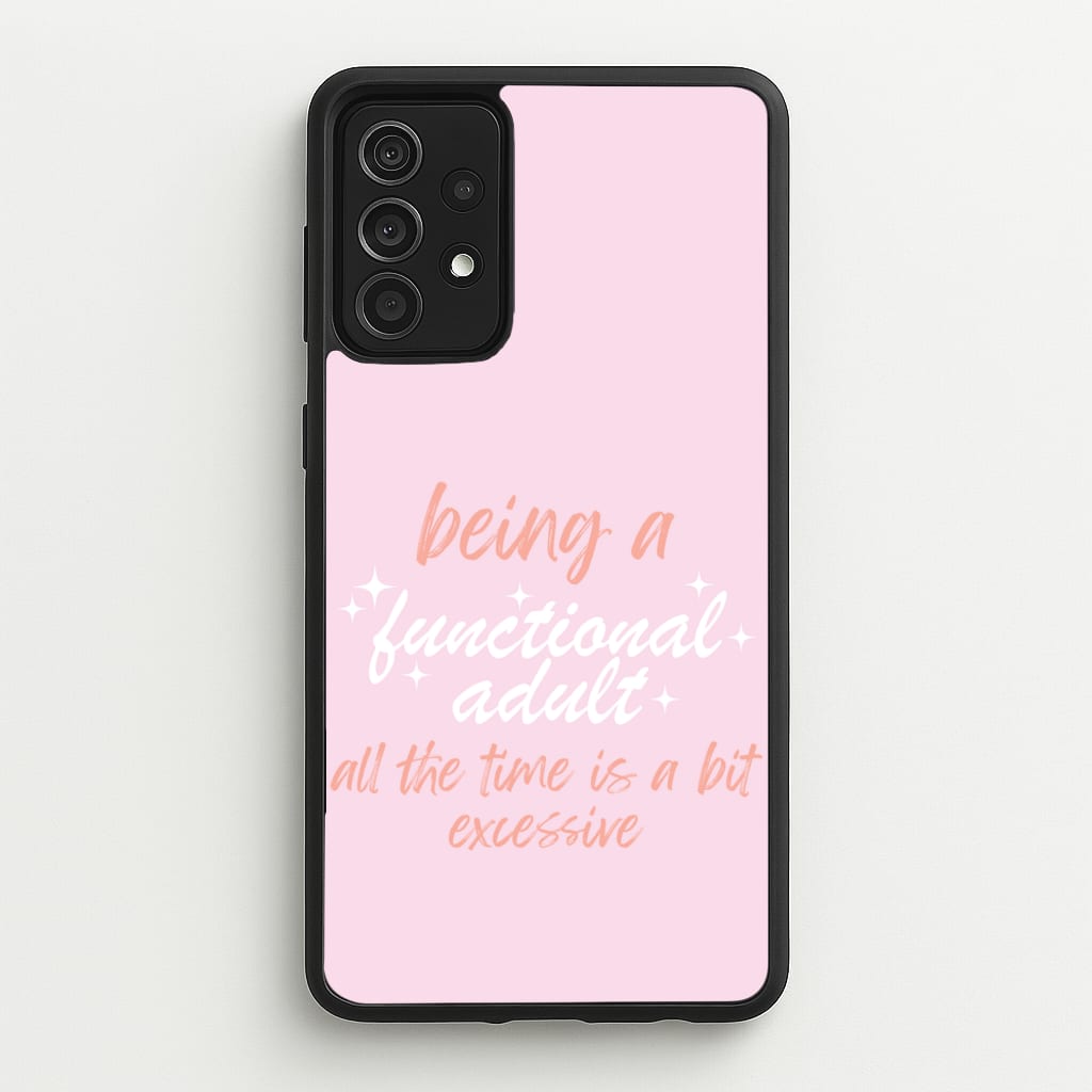 Being A Functional Adult - Aesthetic Quote - Aesthetic Quote Phone Case for Galaxy A52 / A52s