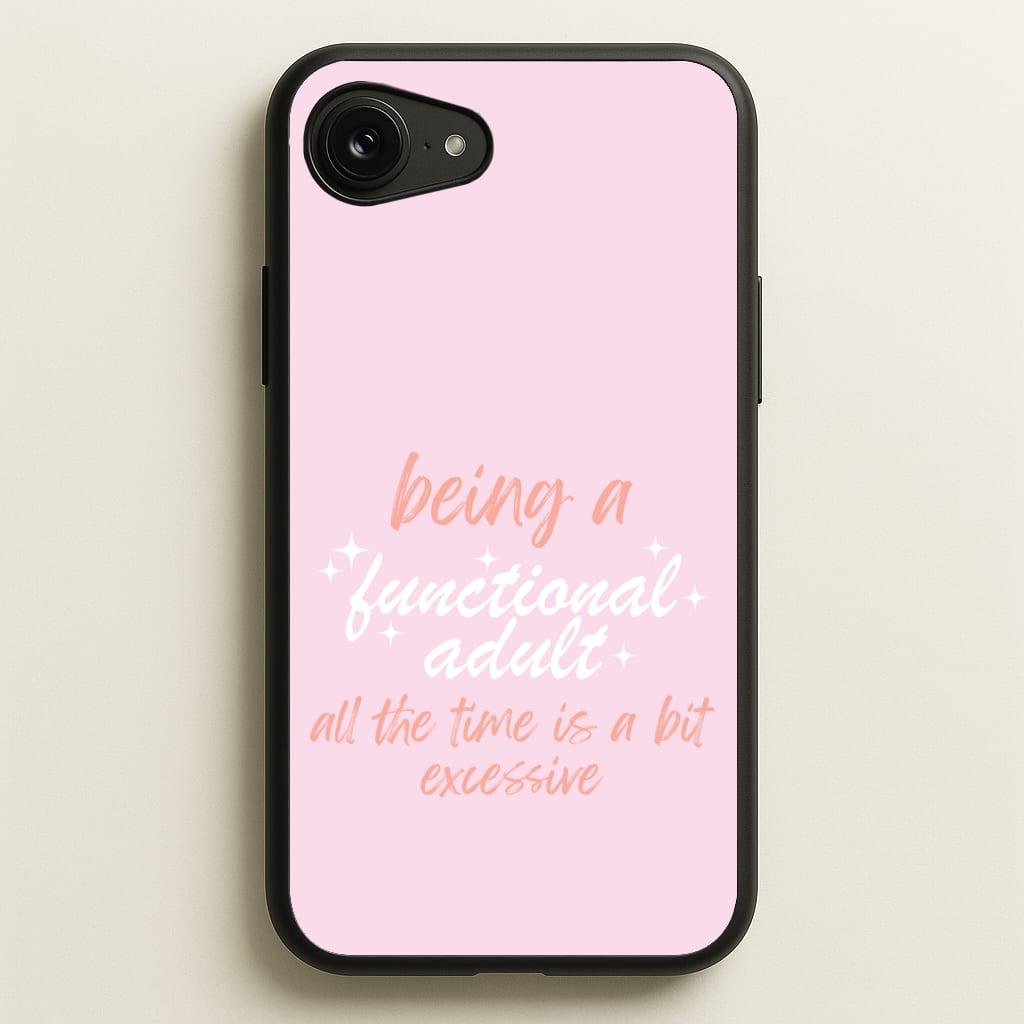Being A Functional Adult - Aesthetic Quote - Aesthetic Quote Phone Case for iPhone 16e