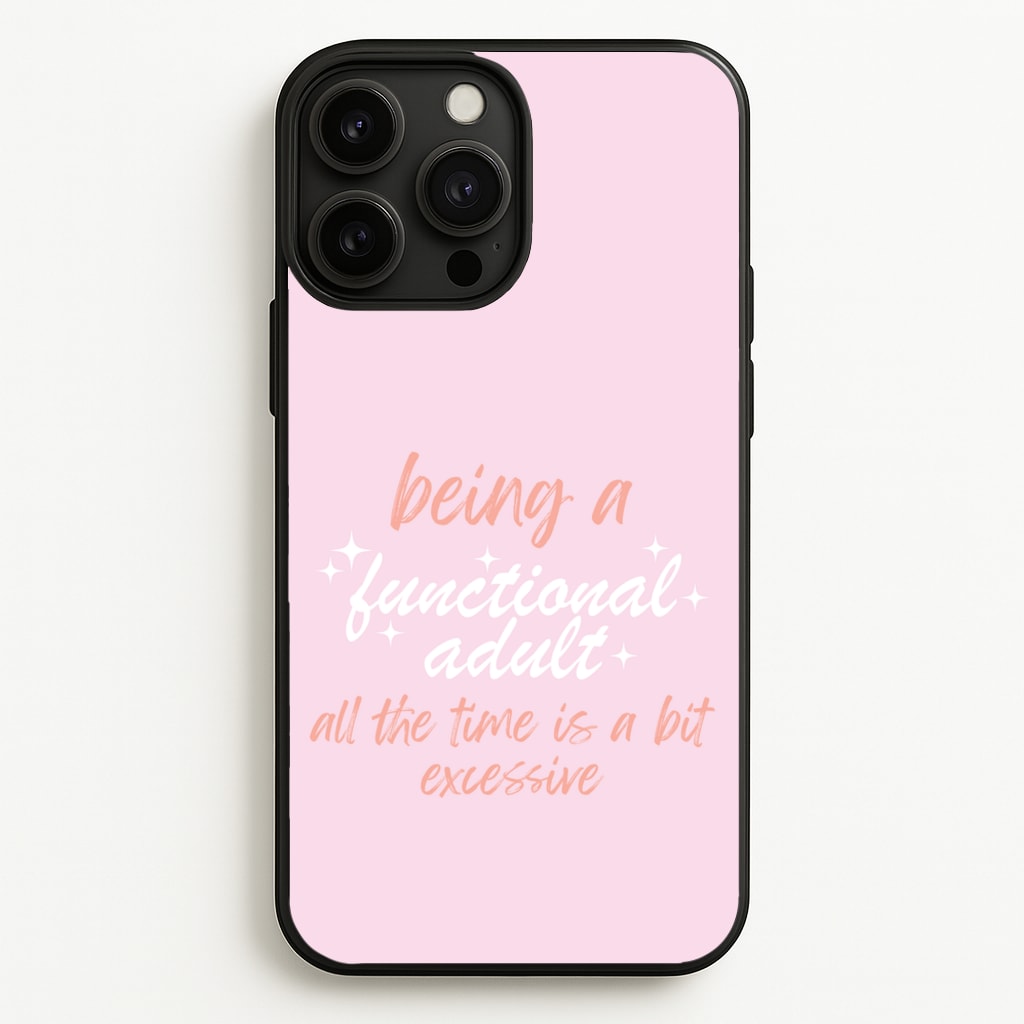 Being A Functional Adult - Aesthetic Quote - Aesthetic Quote Phone Case for iPhone 13 Pro Max