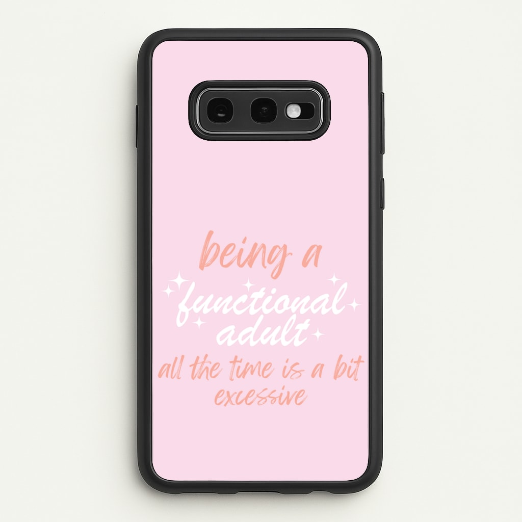 Being A Functional Adult - Aesthetic Quote - Aesthetic Quote Phone Case for Galaxy S10e