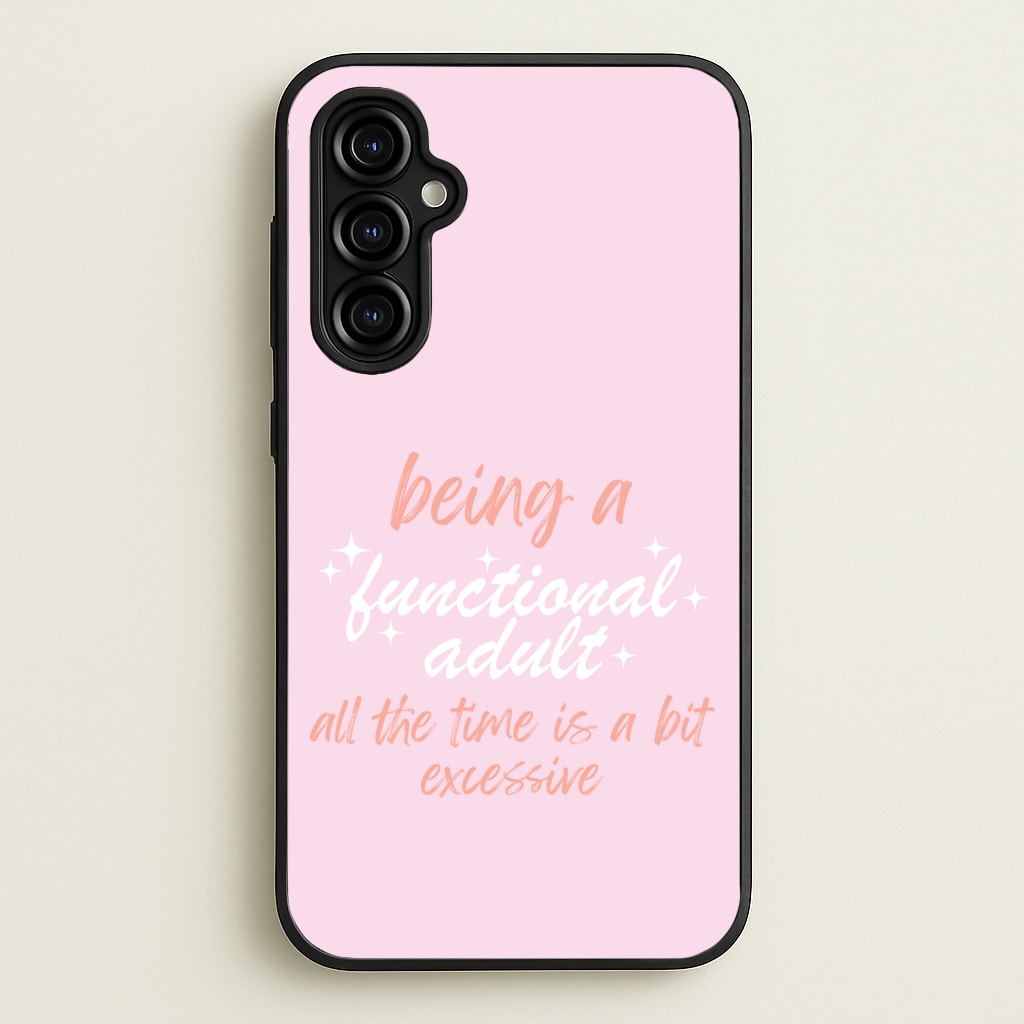Being A Functional Adult - Aesthetic Quote - Aesthetic Quote Phone Case for Galaxy A54