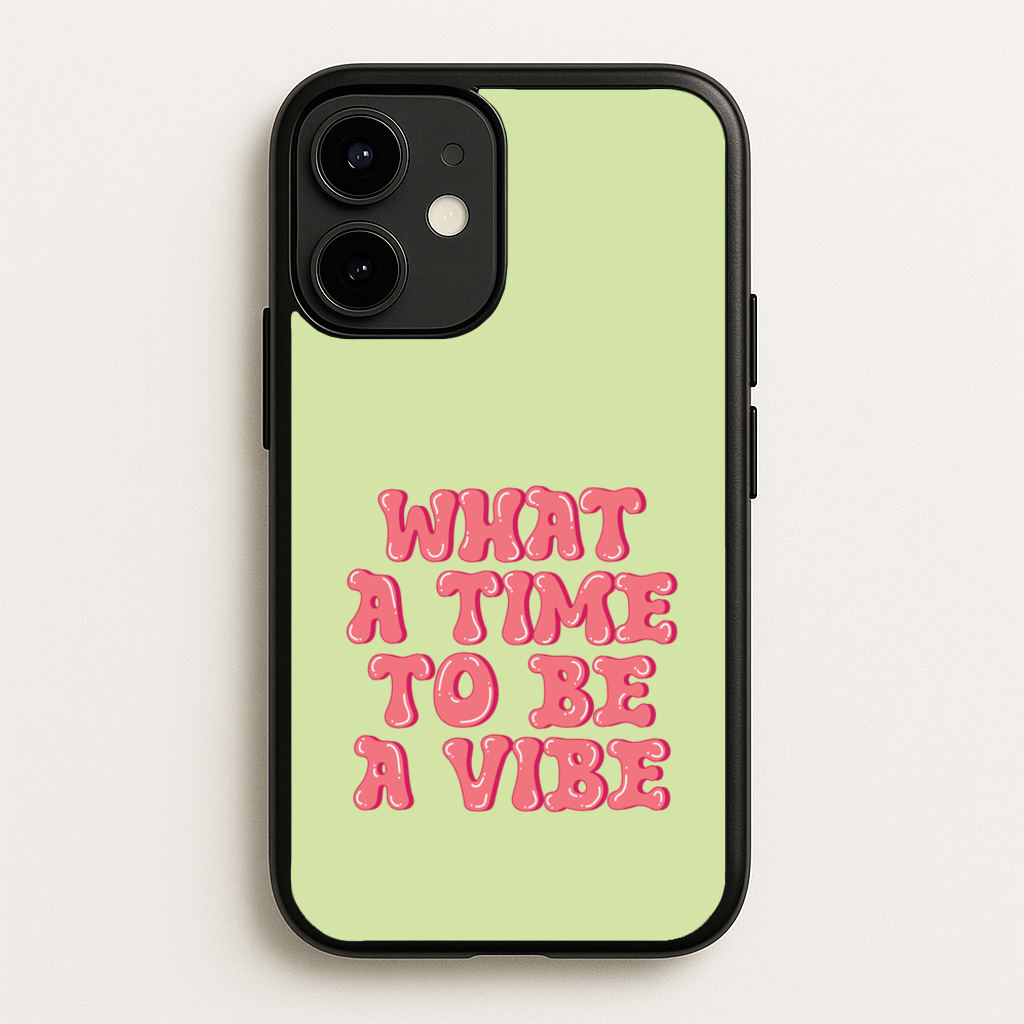 What A Time To Be A Vibe - Aesthetic Quote - Aesthetic Quote Phone Case for iPhone 12 / 12 Pro