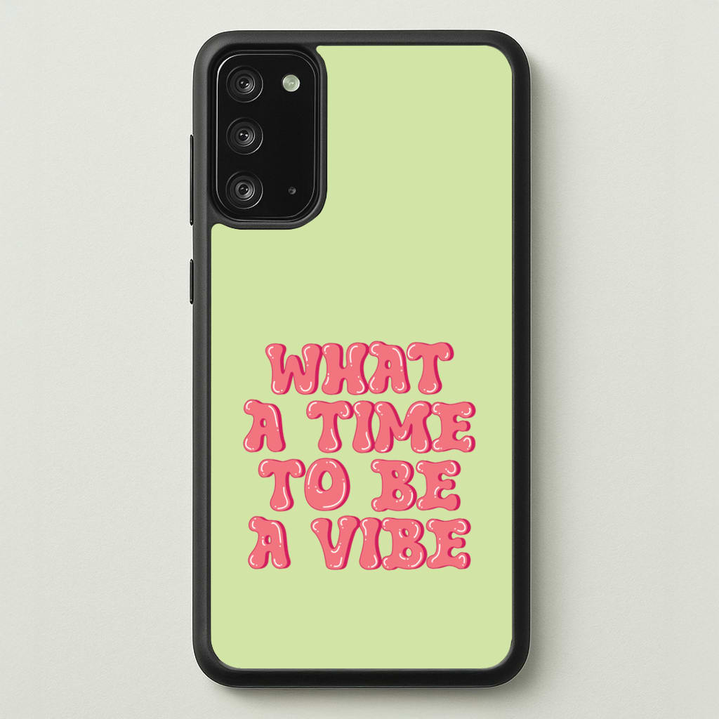 What A Time To Be A Vibe - Aesthetic Quote - Aesthetic Quote Phone Case for Galaxy Note 20