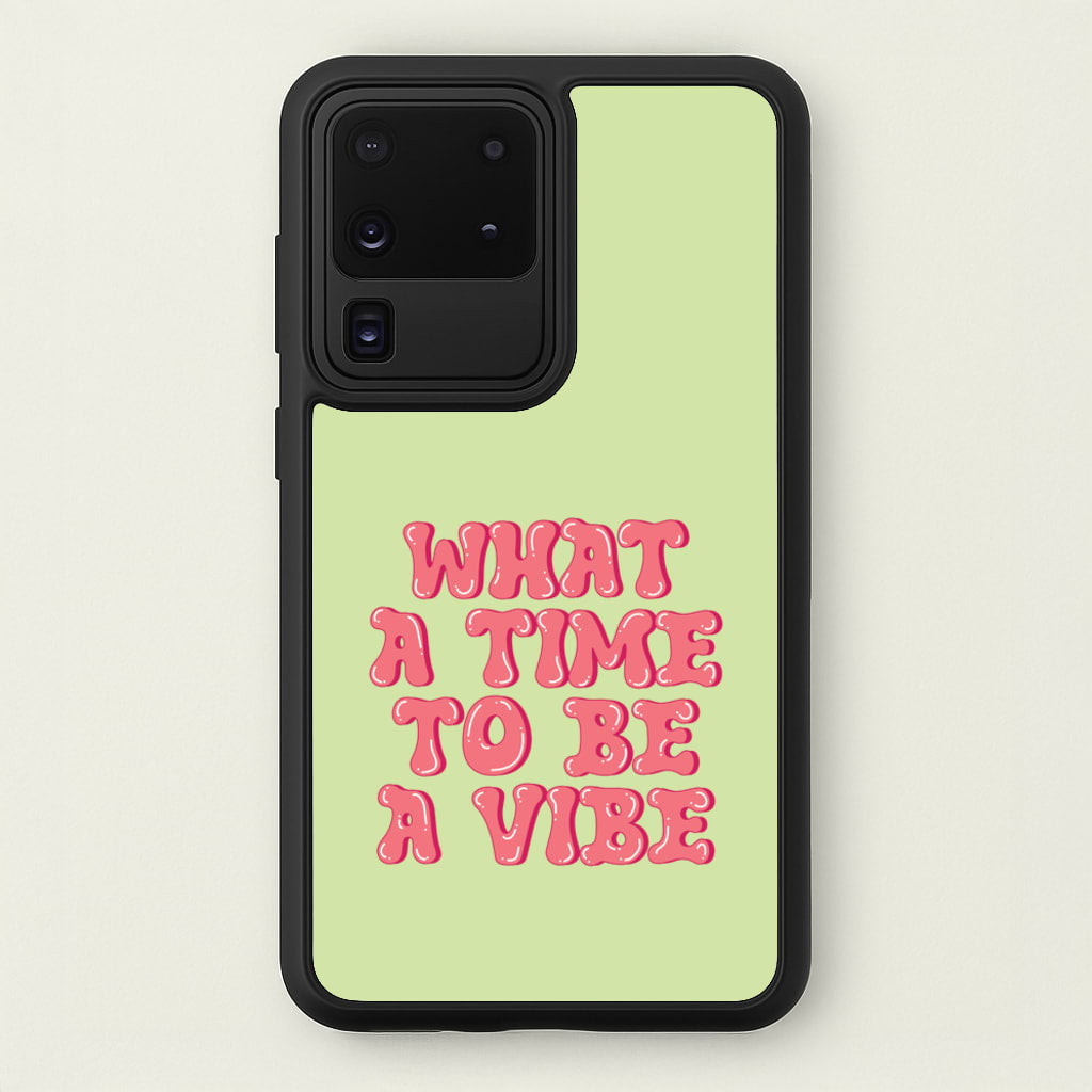 What A Time To Be A Vibe - Aesthetic Quote - Aesthetic Quote Phone Case for Galaxy S20 Ultra