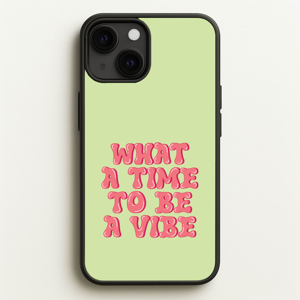 What A Time To Be A Vibe - Aesthetic Quote - Aesthetic Quote Phone Case for iPhone 13 Mini