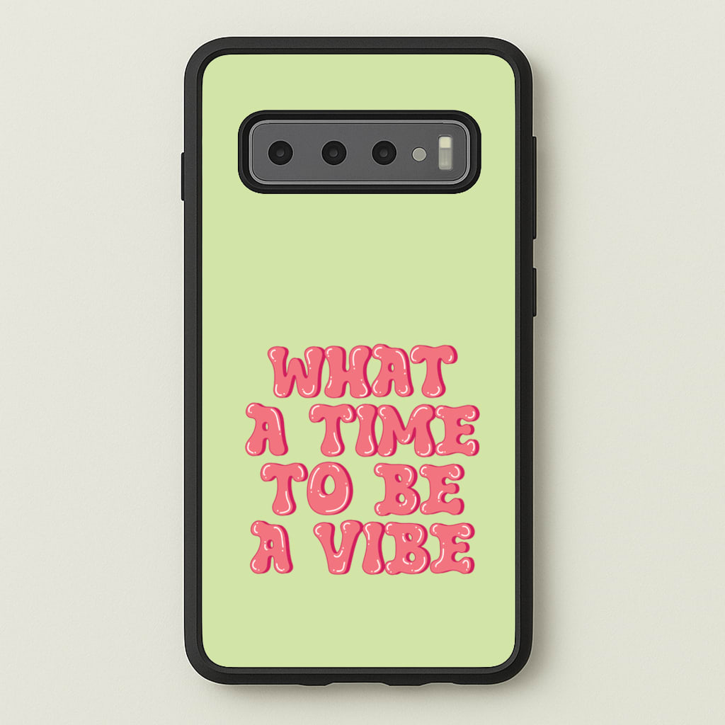 What A Time To Be A Vibe - Aesthetic Quote - Aesthetic Quote Phone Case for Galaxy S10 Plus
