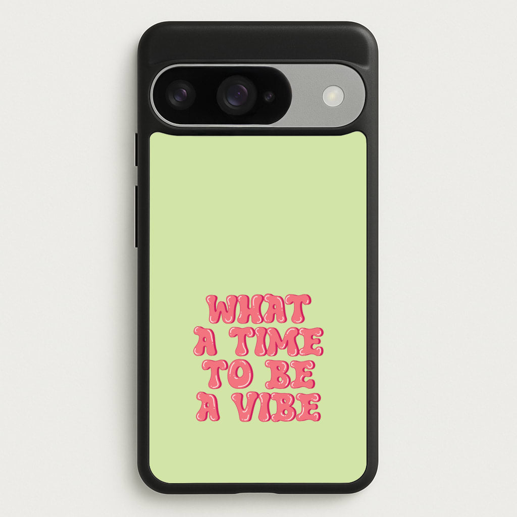 What A Time To Be A Vibe - Aesthetic Quote Phone Case for Google Pixel 10 / 10 Pro